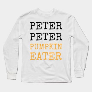 Peter Peter Pumpkin Eater Halloween holiday 2021 cute gift ideas Long Sleeve T-Shirt